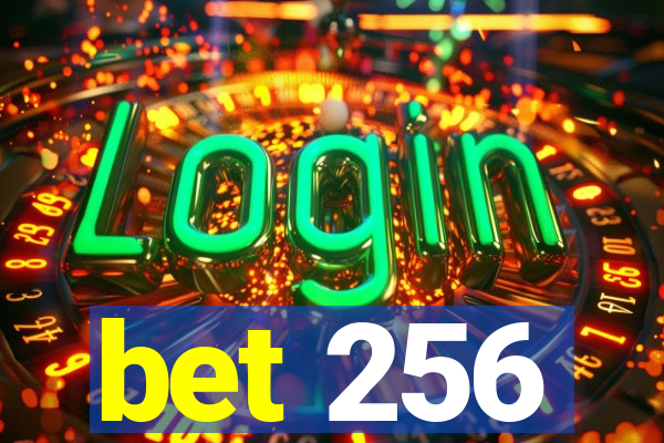 bet 256